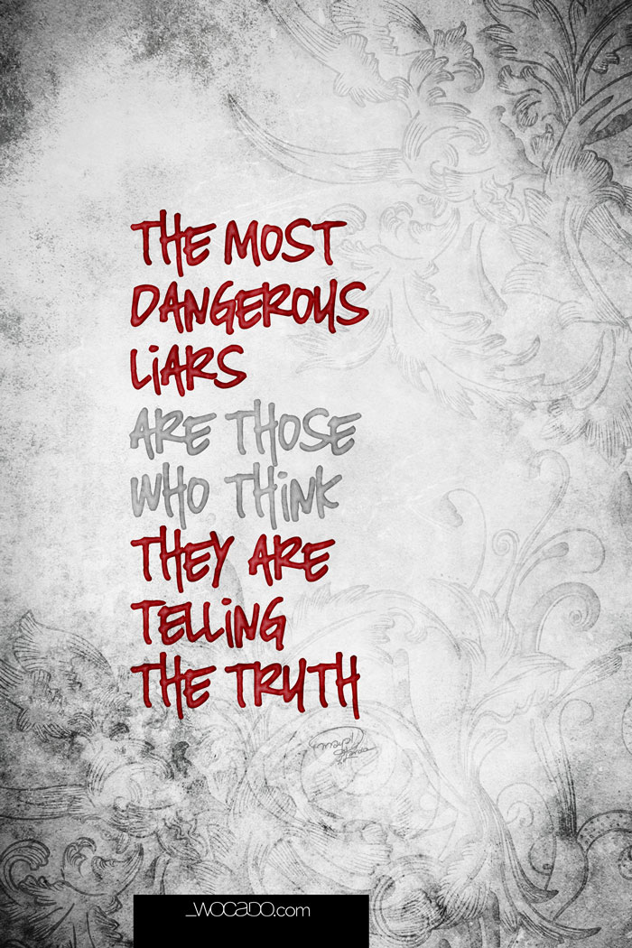 the-most-dangerous-liars-are-those-who-think-poster