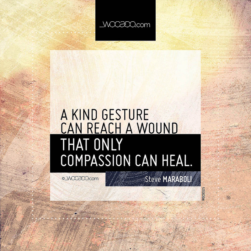 A kind gesture can reach a wound by WOCADO.com